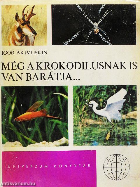 Még a krokodilusnak is van barátja...