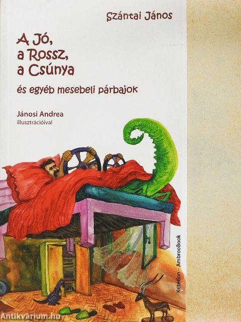 A Jó, a Rossz, a Csúnya és egyéb mesebeli párbajok