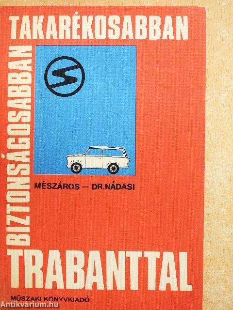 Biztonságosabban, takarékosabban, Trabanttal