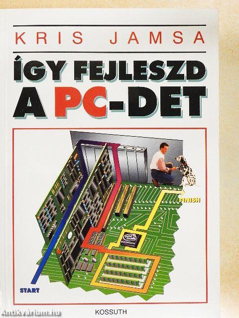 Így fejleszd a PC-det