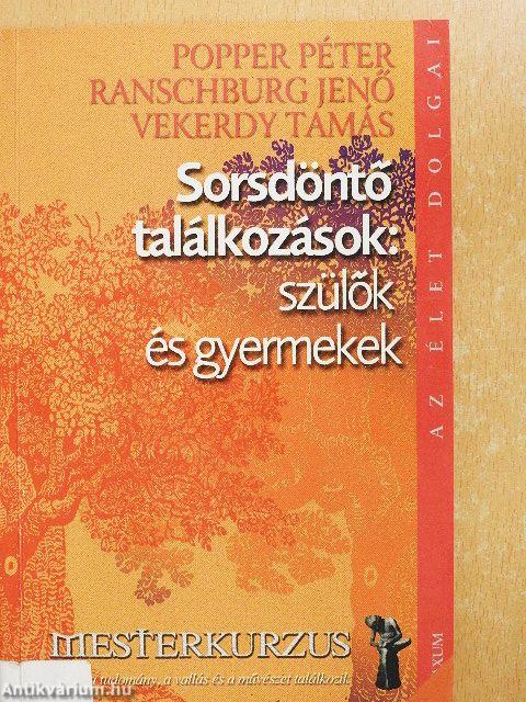 Sorsdöntő találkozások: szülők és gyermekek