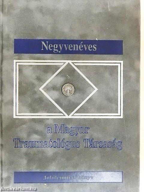 Negyvenéves a Magyar Traumatológus Társaság