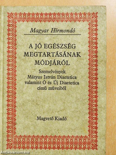 A jó egészség megtartásának módjáról