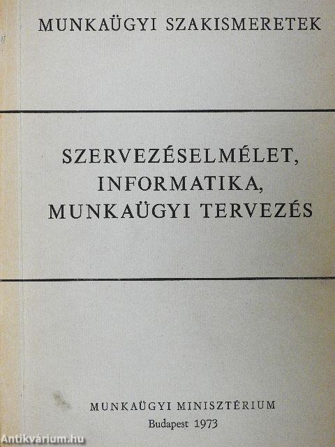 Szervezéselmélet, informatika, munkaügyi tervezés