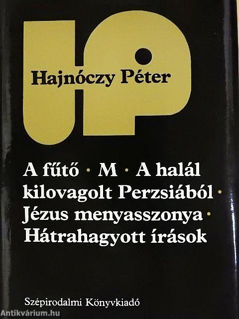A fűtő/M/A halál kilovagolt Perzsiából/Jézus menyasszonya/Hátrahagyott írások