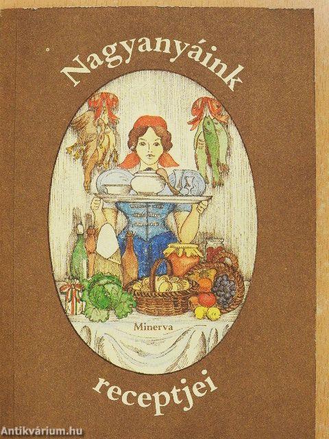 Nagyanyáink receptjei