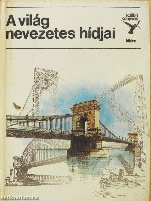 A világ nevezetes hídjai