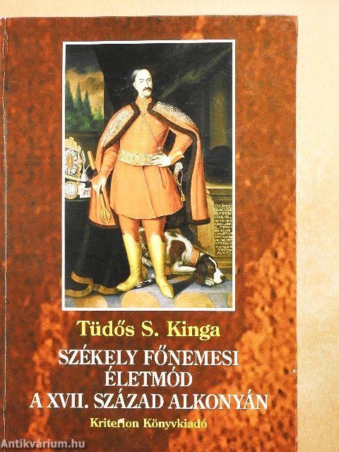 Székely főnemesi életmód a XVII. század alkonyán