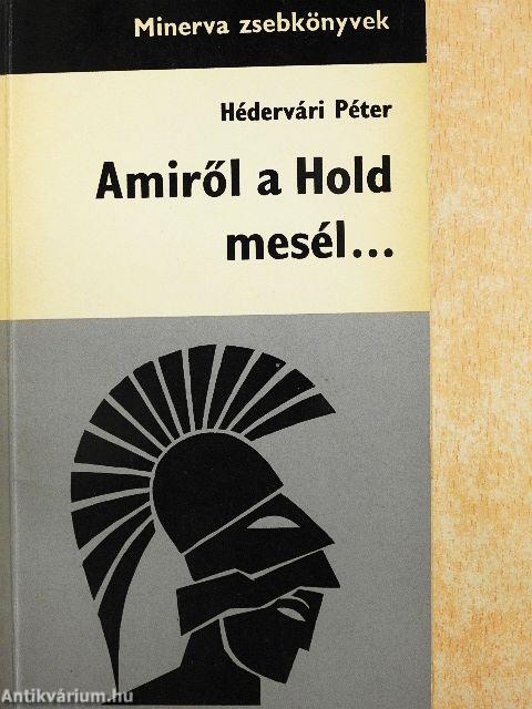 Amiről a Hold mesél...