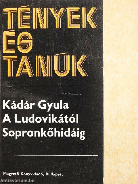 A Ludovikától Sopronkőhidáig I-II.