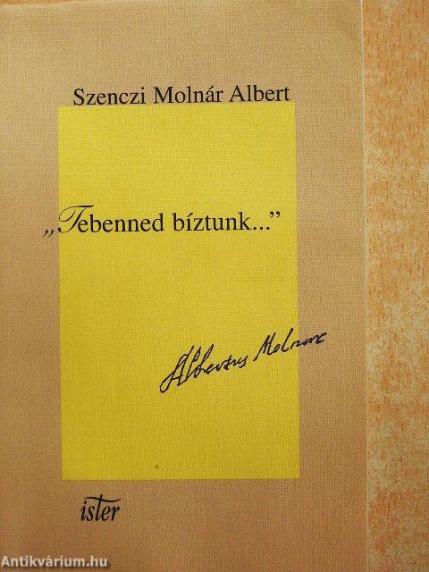 "Tebenned bíztunk..."