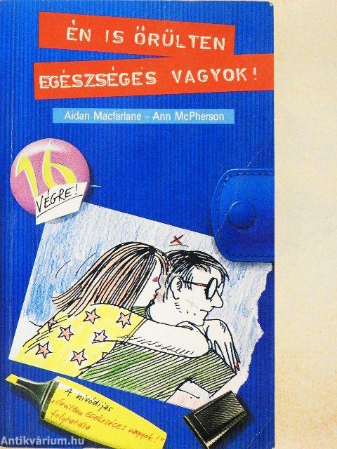 Én is őrülten egészséges vagyok!