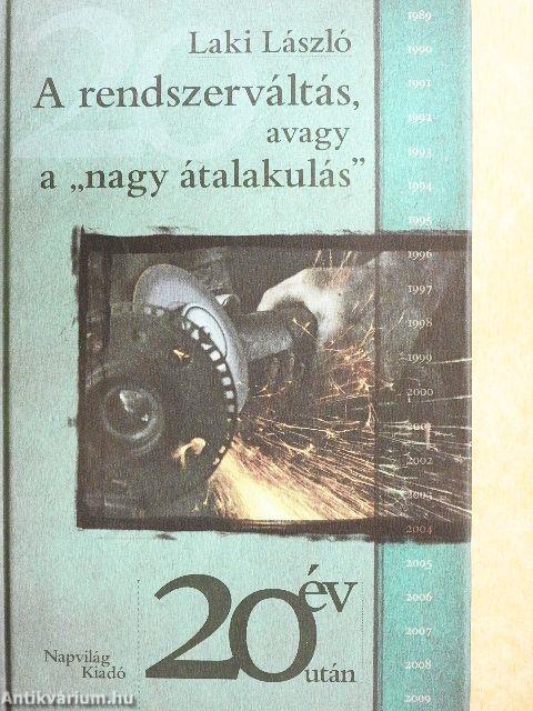A rendszerváltás, avagy a "nagy átalakulás"