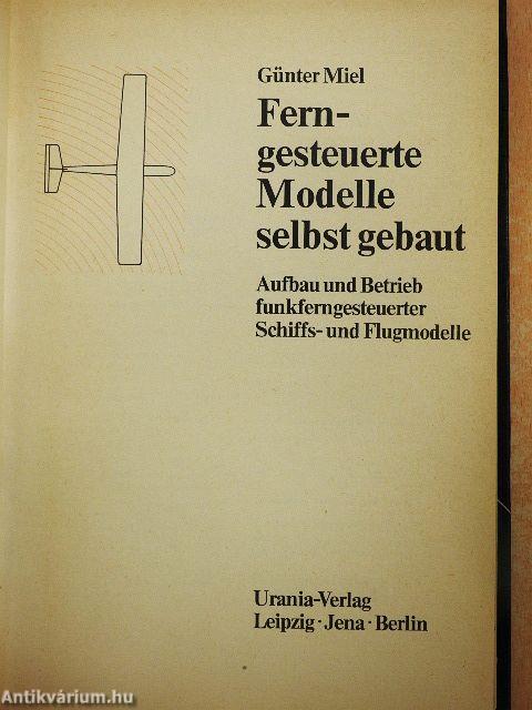 Ferngesteuerte Modelle selbst gebaut