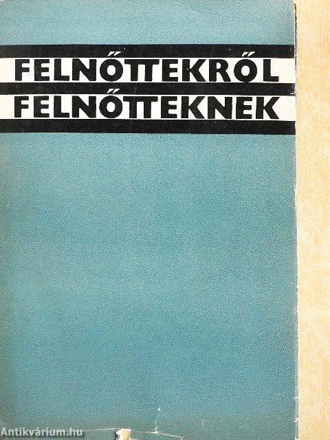 Felnőttekről felnőtteknek