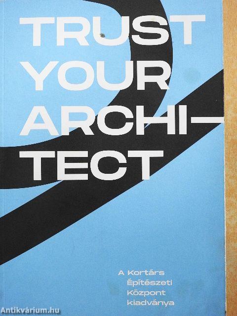 Trust your architect