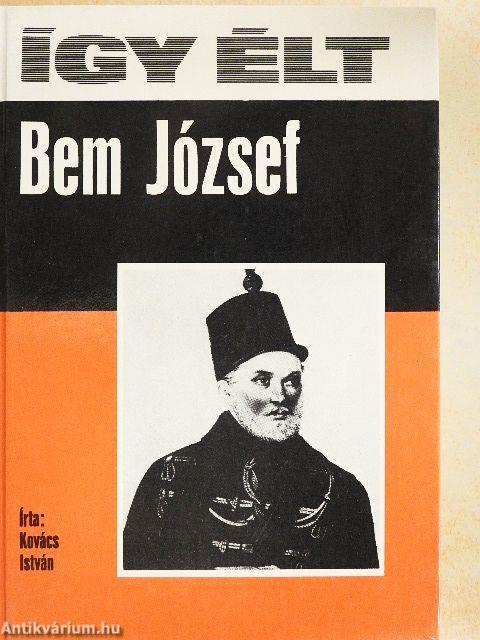 Így élt Bem József