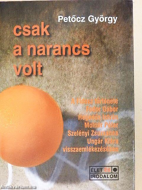 Csak a narancs volt