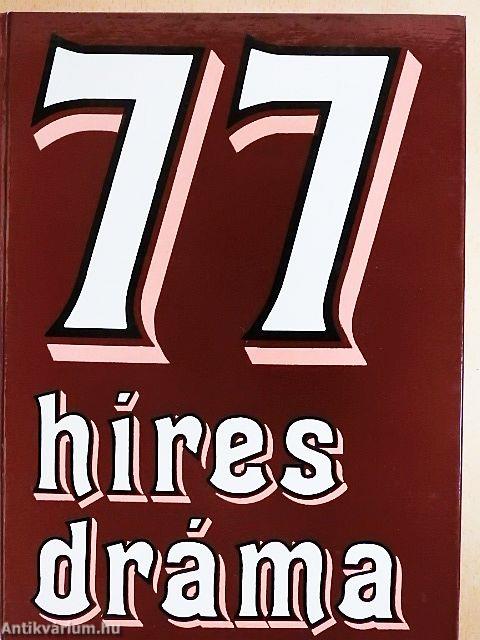 77 híres dráma