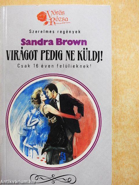 Virágot pedig ne küldj!
