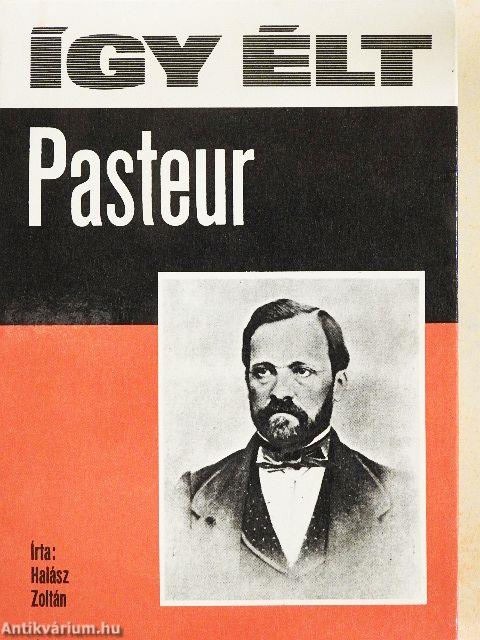 Így élt Pasteur