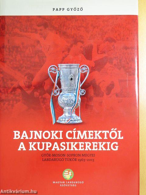 Bajnoki címektől a kupasikerekig