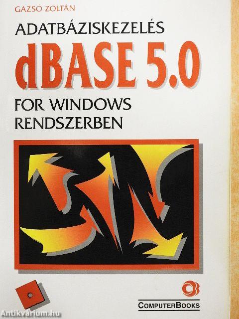 Adatbáziskezelés dBase 5.0 for Windows rendszerben 