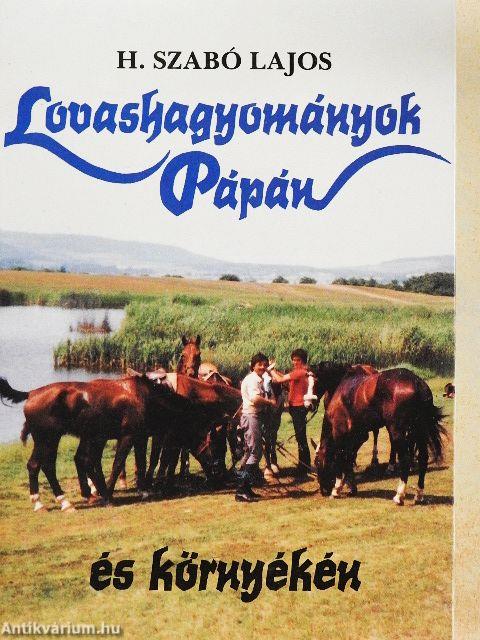 Lovashagyományok Pápán és környékén