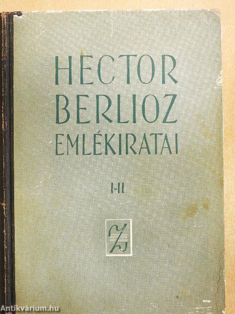 Hector Berlioz emlékiratai I-II.