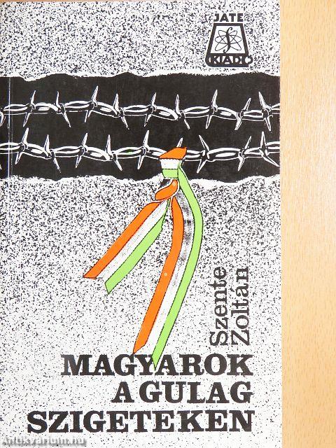Magyarok a Gulag-szigeteken 