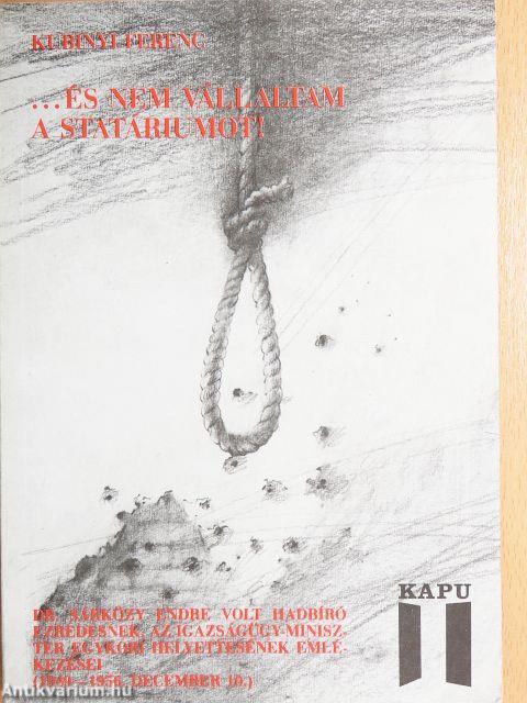 ...és nem vállaltam a statáriumot!