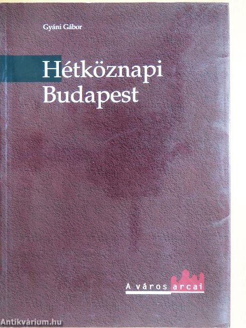 Hétköznapi Budapest