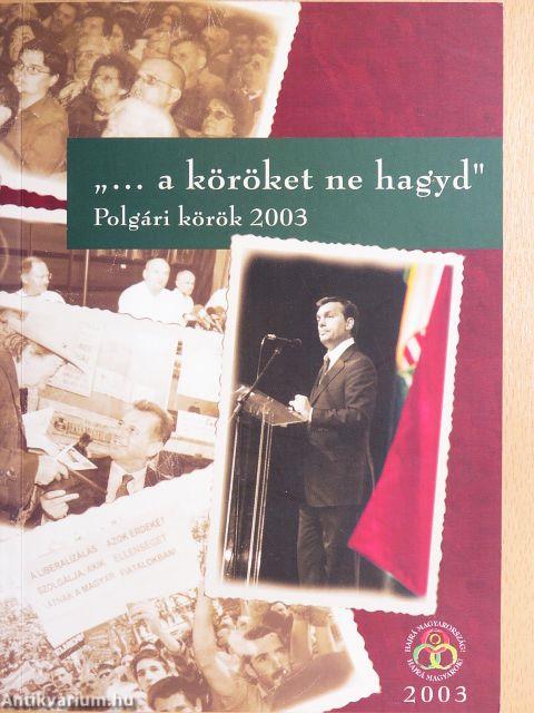 "... a köröket ne hagyd"