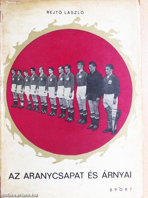 Az aranycsapat és árnyai