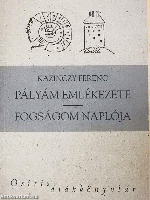 Pályám emlékezete/Fogságom naplója