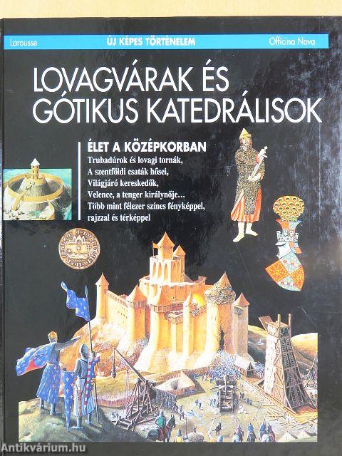 Lovagvárak és gótikus katedrálisok