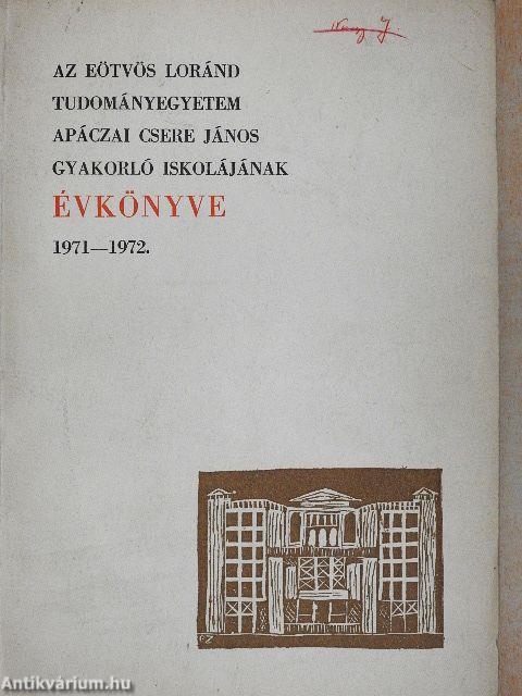 Az Eötvös Loránd Tudományegyetem Apáczai Csere János Gyakorló Iskolájának Évkönyve 1971-1972.