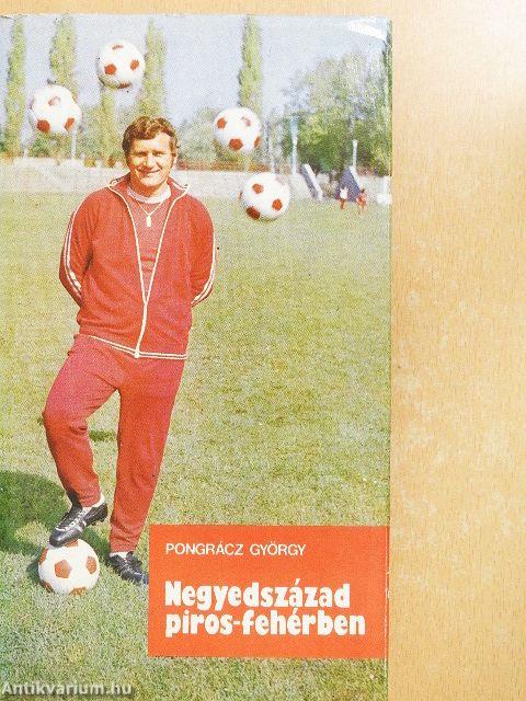Negyedszázad piros-fehérben