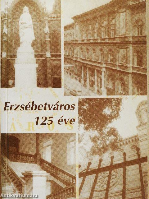 Erzsébetváros 125 éve
