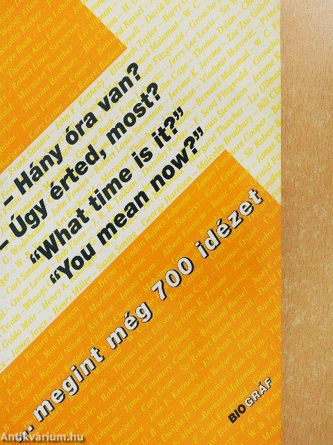 - Hány óra van?, - Úgy érted most?, "What time is it?", "You mean now?"
