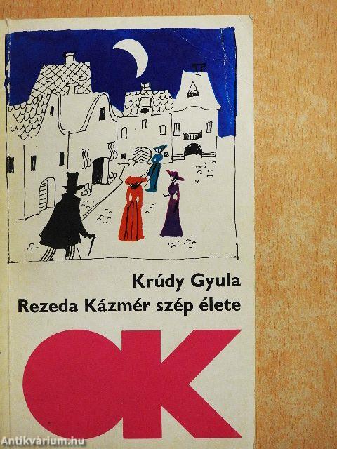 Rezeda Kázmér szép élete