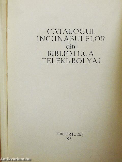 Catalogus incunabulorum Bibliothecae Teleki-Bolyai