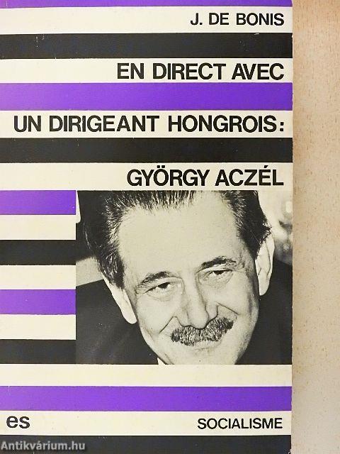 En direct avec un dirigeant hongrois: György Aczel