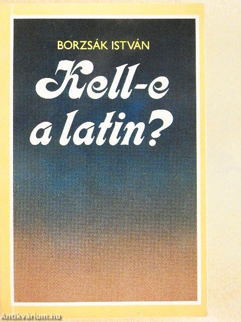 Kell-e a latin?