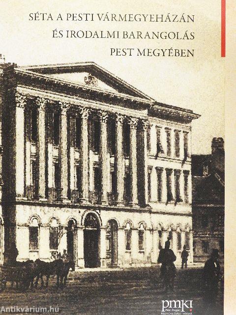 Séta a pesti Vármegyeházán és irodalmi barangolás Pest megyében