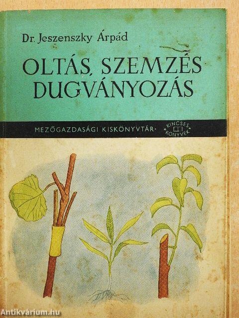 Oltás, szemzés, dugványozás