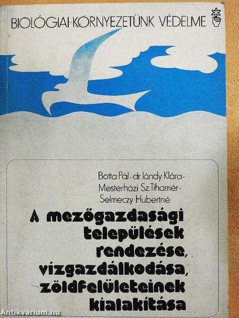 A mezőgazdasági települések rendezése, vízgazdálkodása, zöldfelületeinek kialakítása