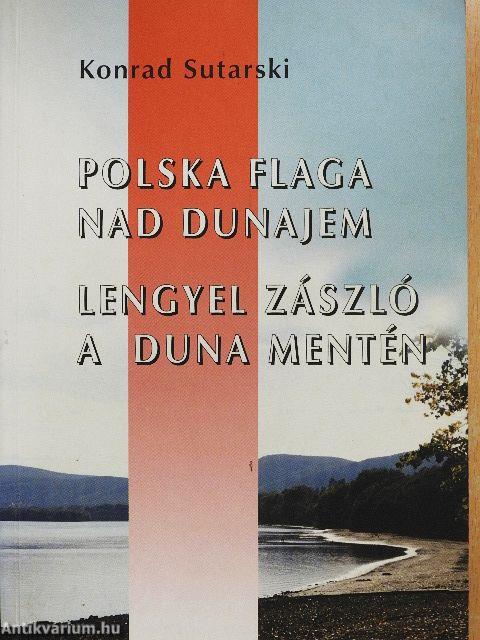 Lengyel zászló a Duna mentén