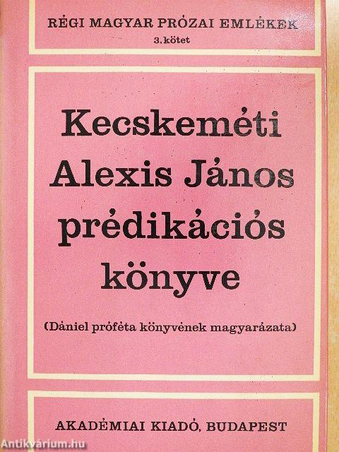 Kecskeméti Alexis János prédikációs könyve