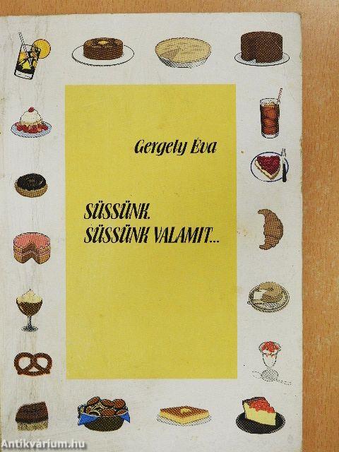 Süssünk, süssünk valamit